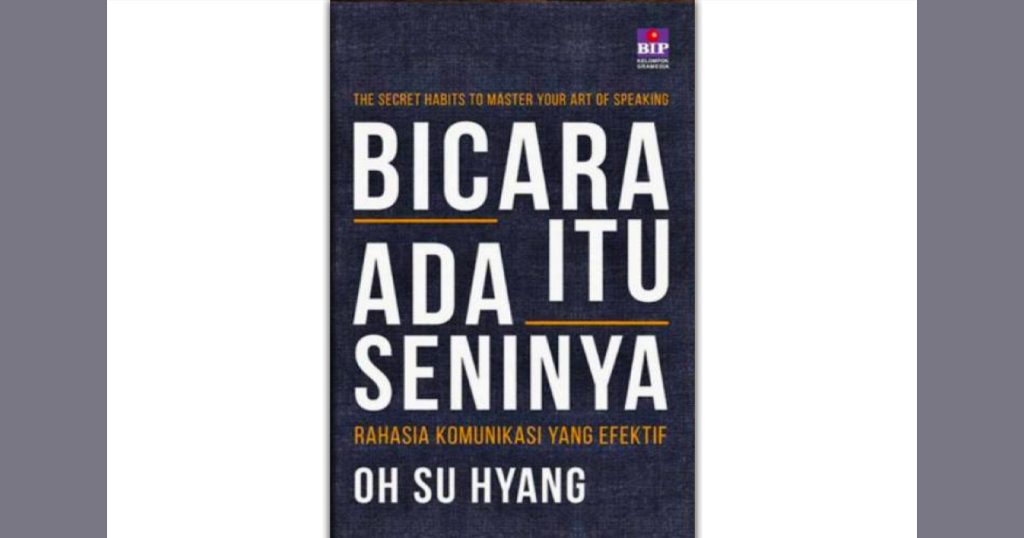 Review Buku Bicara Itu Ada Seninya Terlengkap! - Blibli Friends